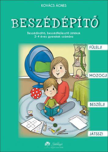 Beszédépítő 3. - Beszédindító, beszédfejlesztő játékok 2-4 éves gyerekek számára